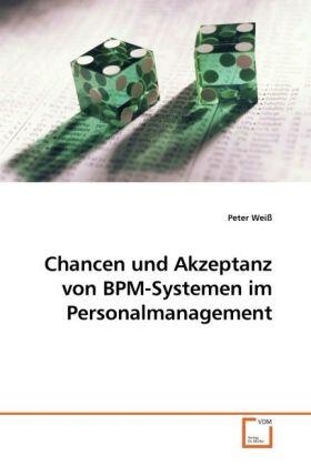 Weiß | Chancen und Akzeptanz von BPM-Systemen im Personalmanagement | Buch | 978-3-639-22077-3 | sack.de