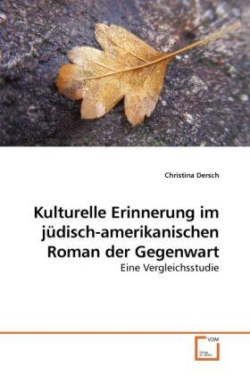 Dersch | Kulturelle Erinnerung im jüdisch-amerikanischen Roman der Gegenwart | Buch | 978-3-639-22437-5 | sack.de