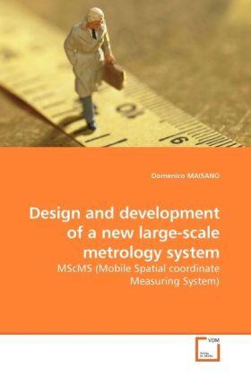 Maisano | Design and development of a new large-scale metrology system | Buch | 978-3-639-22498-6 | sack.de