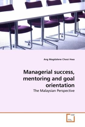 Magdalene Chooi Hwa | Managerial success, mentoring and goal orientation | Buch | 978-3-639-22548-8 | sack.de