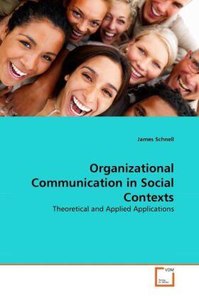 Schnell | Organizational Communication in Social Contexts | Buch | 978-3-639-22733-8 | www.sack.de