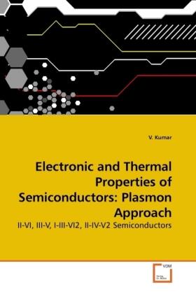 Kumar | Electronic and Thermal Properties of Semiconductors: Plasmon Approach | Buch | 978-3-639-23393-3 | sack.de