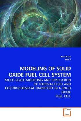 Yuan / Ji |  MODELING OF SOLID OXIDE FUEL CELL SYSTEM | Buch |  Sack Fachmedien