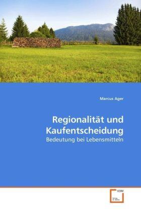 Ager | Regionalität und Kaufentscheidung | Buch | 978-3-639-23616-3 | sack.de