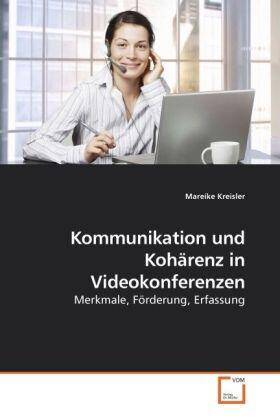 Kreisler |  Kommunikation und Kohärenz in Videokonferenzen | Buch |  Sack Fachmedien