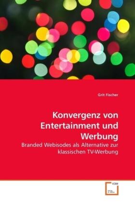 Fischer |  Konvergenz von Entertainment und Werbung | Buch |  Sack Fachmedien