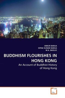 Barua / Kumar Barua / Basilio |  BUDDHISM FLOURISHES IN HONG KONG | Buch |  Sack Fachmedien