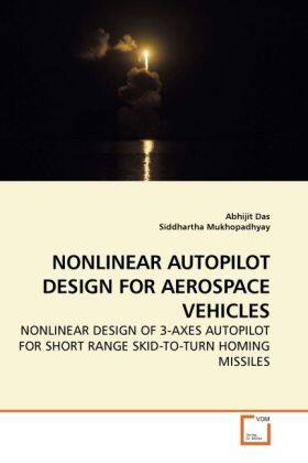 Das / Mukhopadhyay | NONLINEAR AUTOPILOT DESIGN FOR AEROSPACE VEHICLES | Buch | 978-3-639-24120-4 | sack.de