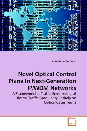 Hadjiantonis |  Novel Optical Control Plane in Next-Generation IP/WDM Networks | Buch |  Sack Fachmedien