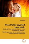Zeilinger |  Wenn Mütter psychisch krank sind... | Buch |  Sack Fachmedien