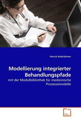 Rohkrähmer | Modellierung integrierter Behandlungspfade | Buch | 978-3-639-24865-4 | sack.de