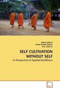 Barua / Kumar / Basilio |  SELF CULTIVATION WITHOUT SELF | Buch |  Sack Fachmedien