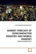 Krishnamurthy |  MARKET FORECAST OF SEMICONDUCTOR INDUSTRY AND MOBILE HANDSET | Buch |  Sack Fachmedien