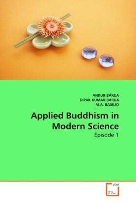Barua / Kumar Barua / Basilio |  Applied Buddhism in Modern Science | Buch |  Sack Fachmedien