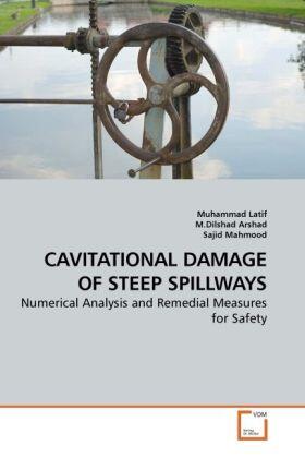 Latif / Arshad / Mahmood |  CAVITATIONAL DAMAGE OF STEEP SPILLWAYS | Buch |  Sack Fachmedien