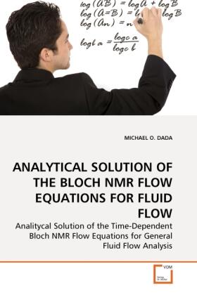 Dada |  ANALYTICAL SOLUTION OF THE BLOCH NMR FLOW EQUATIONS FOR FLUID FLOW | Buch |  Sack Fachmedien