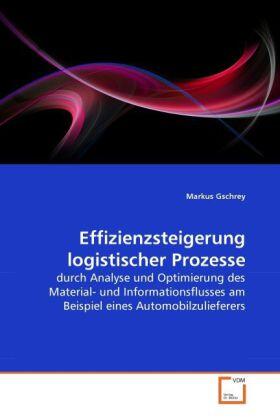 Gschrey | Effizienzsteigerung logistischer Prozesse | Buch | 978-3-639-25666-6 | sack.de