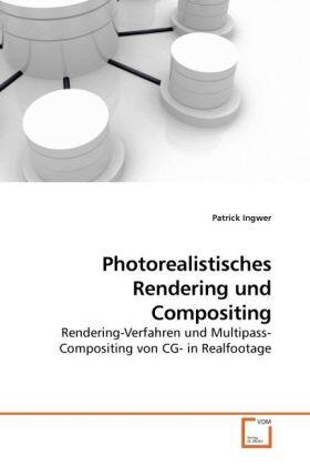Ingwer |  Photorealistisches Rendering und Compositing | Buch |  Sack Fachmedien