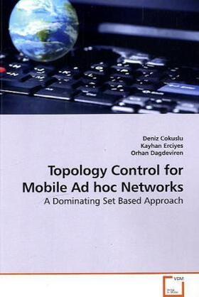Cokuslu / Erciyes / Dagdeviren |  Topology Control for Mobile Ad hoc Networks | Buch |  Sack Fachmedien