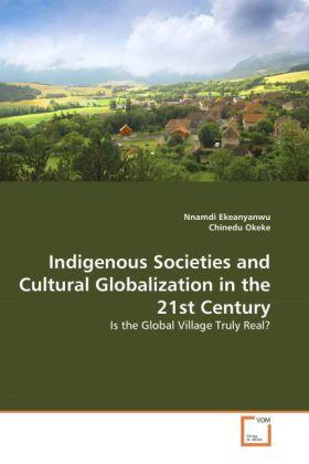 Ekeanyanwu / Okeke |  Indigenous Societies and Cultural Globalization in the 21st Century | Buch |  Sack Fachmedien