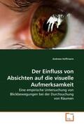 Hoffmann |  Der Einfluss von Absichten auf die visuelle Aufmerksamkeit | Buch |  Sack Fachmedien