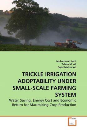 Latif / M. Ali / Mahmood |  TRICKLE IRRIGATION ADOPTABILITY UNDER SMALL-SCALE FARMING SYSTEM | Buch |  Sack Fachmedien