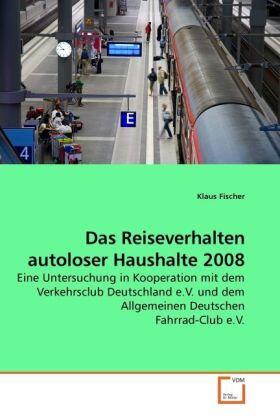 Fischer |  Das Reiseverhalten autoloser Haushalte 2008 | Buch |  Sack Fachmedien