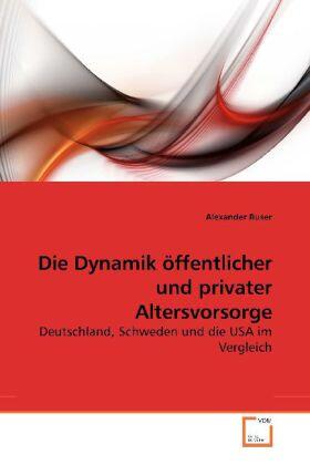 Ruser |  Die Dynamik öffentlicher und privater Altersvorsorge | Buch |  Sack Fachmedien
