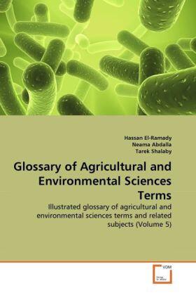 El-Ramady / Abdalla / Shalaby |  Glossary of Agricultural and Environmental Sciences Terms | Buch |  Sack Fachmedien
