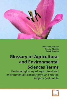 El-Ramady / Abdalla / Shalaby |  Glossary of Agricultural and Environmental Sciences Terms | Buch |  Sack Fachmedien