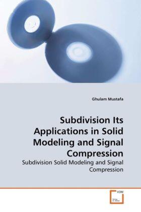 Mustafa |  Subdivision Its Applications in Solid Modeling and Signal Compression | Buch |  Sack Fachmedien
