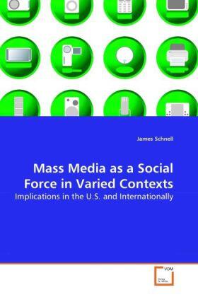 Schnell |  Mass Media as a Social Force in Varied Contexts | Buch |  Sack Fachmedien