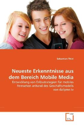 Thiel |  Neueste Erkenntnisse aus dem Bereich Mobile Media | Buch |  Sack Fachmedien