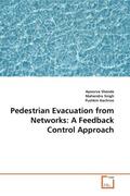 Shende / Singh / Kachroo |  Pedestrian Evacuation from Networks: A Feedback Control Approach | Buch |  Sack Fachmedien