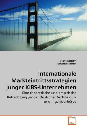 Eckhoff / Martin |  Internationale Markteintrittsstrategien junger KIBS-Unternehmen | Buch |  Sack Fachmedien