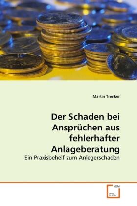 Trenker |  Der Schaden bei Ansprüchen aus fehlerhafter Anlageberatung | Buch |  Sack Fachmedien