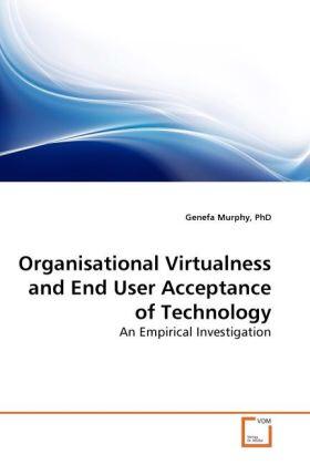 Murphy |  Organisational Virtualness and End User Acceptance of Technology | Buch |  Sack Fachmedien