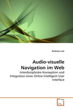 Lutz |  Audio-visuelle Navigation im Web | Buch |  Sack Fachmedien