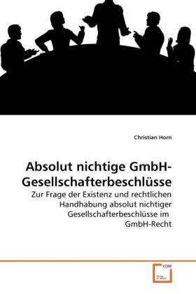 Horn |  Absolut nichtige GmbH-Gesellschafterbeschlüsse | Buch |  Sack Fachmedien