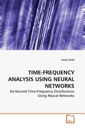 Shafi |  TIME-FREQUENCY ANALYSIS USING NEURAL NETWORKS | Buch |  Sack Fachmedien