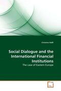 Hießl |  Social Dialogue and the International Financial Institutions | Buch |  Sack Fachmedien