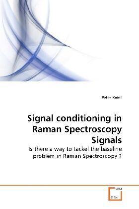 Knief | Signal conditioning in Raman Spectroscopy Signals | Buch | 978-3-639-27741-8 | sack.de