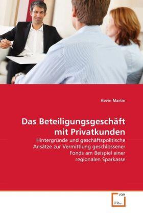 Martin |  Das Beteiligungsgeschäft mit Privatkunden | Buch |  Sack Fachmedien