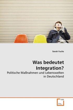 Fuchs |  Was bedeutet Integration? | Buch |  Sack Fachmedien