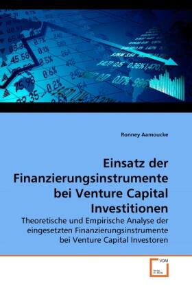 Aamoucke |  Einsatz der Finanzierungsinstrumente bei Venture Capital Investitionen | Buch |  Sack Fachmedien
