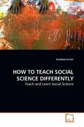 Kumar |  HOW TO TEACH SOCIAL SCIENCE DIFFERENTLY | Buch |  Sack Fachmedien