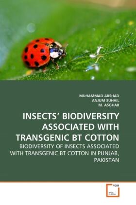 Arshad / Suhail / Asghar |  INSECTS' BIODIVERSITY ASSOCIATED WITH TRANSGENIC BT COTTON | Buch |  Sack Fachmedien