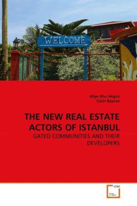 Akgün / Baycan |  THE NEW REAL ESTATE ACTORS OF ISTANBUL | Buch |  Sack Fachmedien