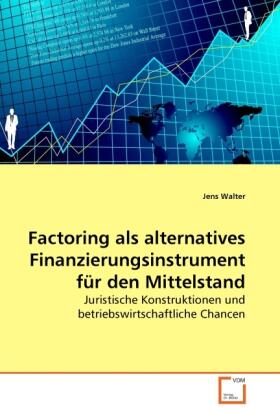 Walter |  Factoring als alternatives Finanzierungsinstrument für den Mittelstand | Buch |  Sack Fachmedien