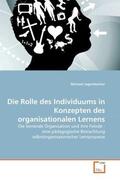 Jagersbacher |  Die Rolle des Individuums in Konzepten des organisationalen Lernens | Buch |  Sack Fachmedien